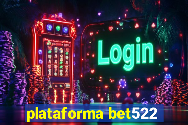 plataforma bet522